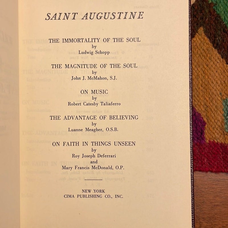 Saint Augustine: Immortality of the Soul, Magnitude of the Soul, On Music, Advantage of Believing, Faith in Things Unseen