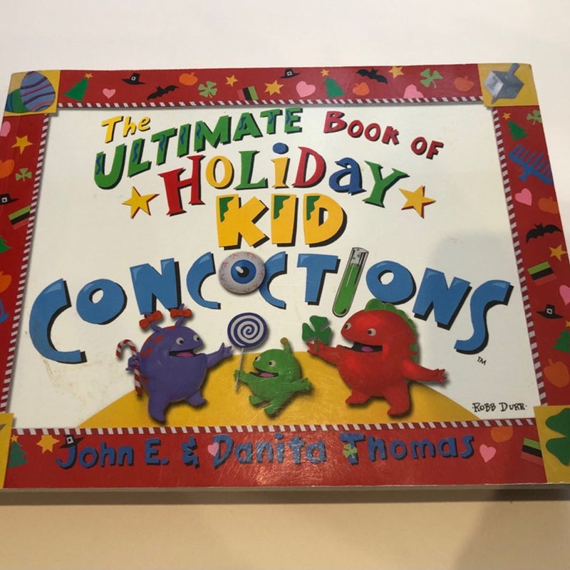 The Ultimate Book of Holiday Kid Concoctions