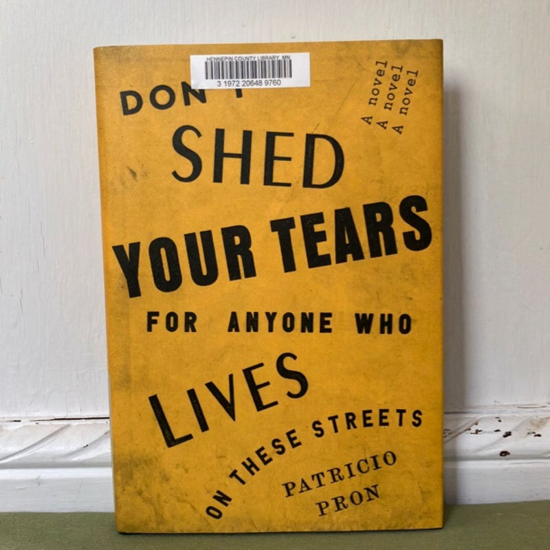 Don't Shed Your Tears for Anyone Who Lives on These Streets