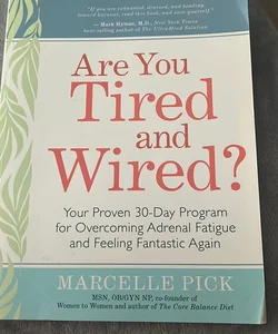 Are You Tired and Wired?