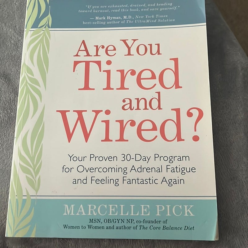 Are You Tired and Wired?