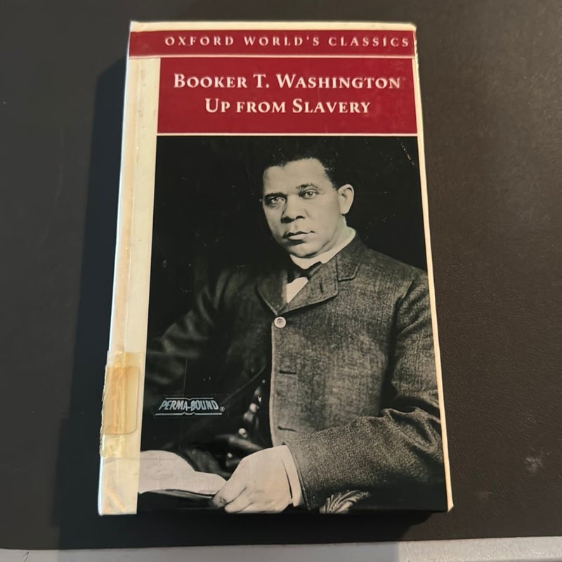 Up from Slavery: the Autobiography of Booker T. Washington