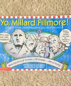 Yo Millard Fillmore! 
