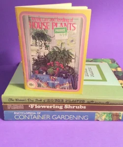 Loving Care and Feeding of House Plants, The Woman's Day Book of House Plants, The Time-Life Encyclopedia of Gardening Flowering Shrubs, Encyclopedia of Container Gardening