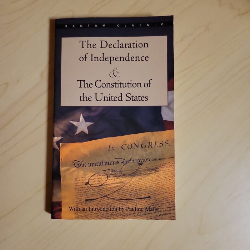 The Declaration of Independence and the Constitution of the United States