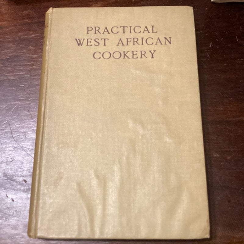 Practical West African Cookery (1910? Printing)