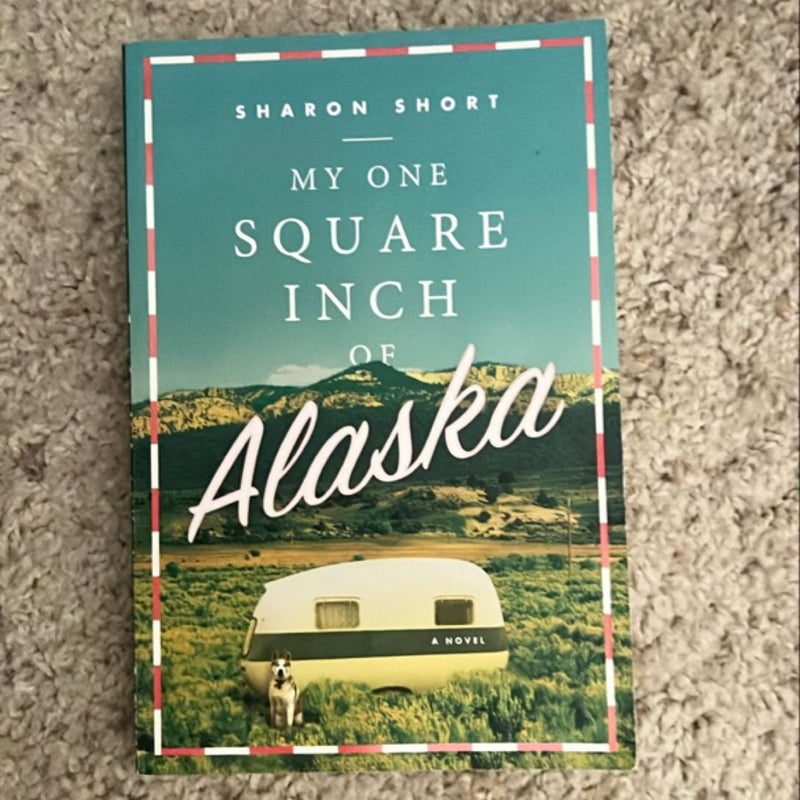 My One Square Inch of Alaska