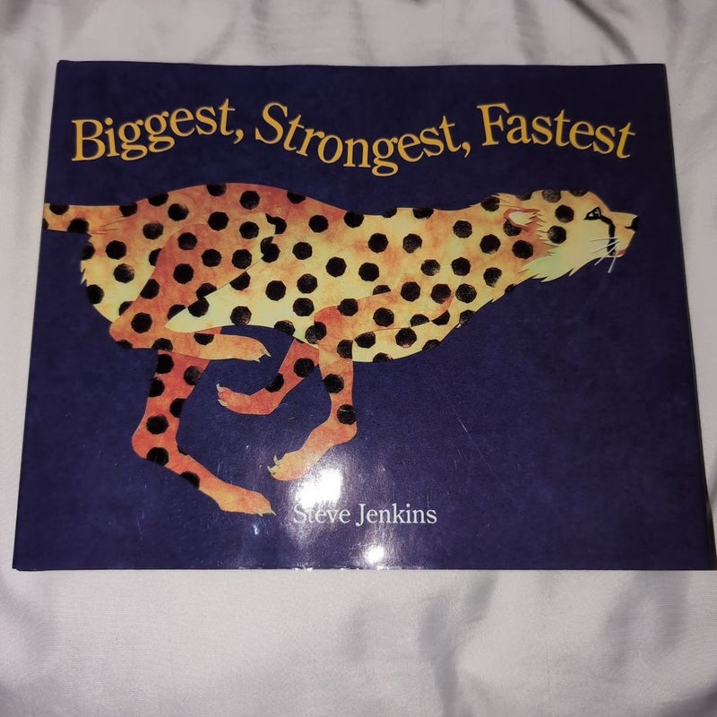 Biggest, Strongest, Fastest