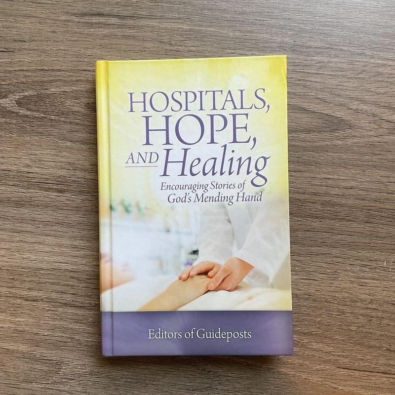 Hospitals, Hope, and Healing