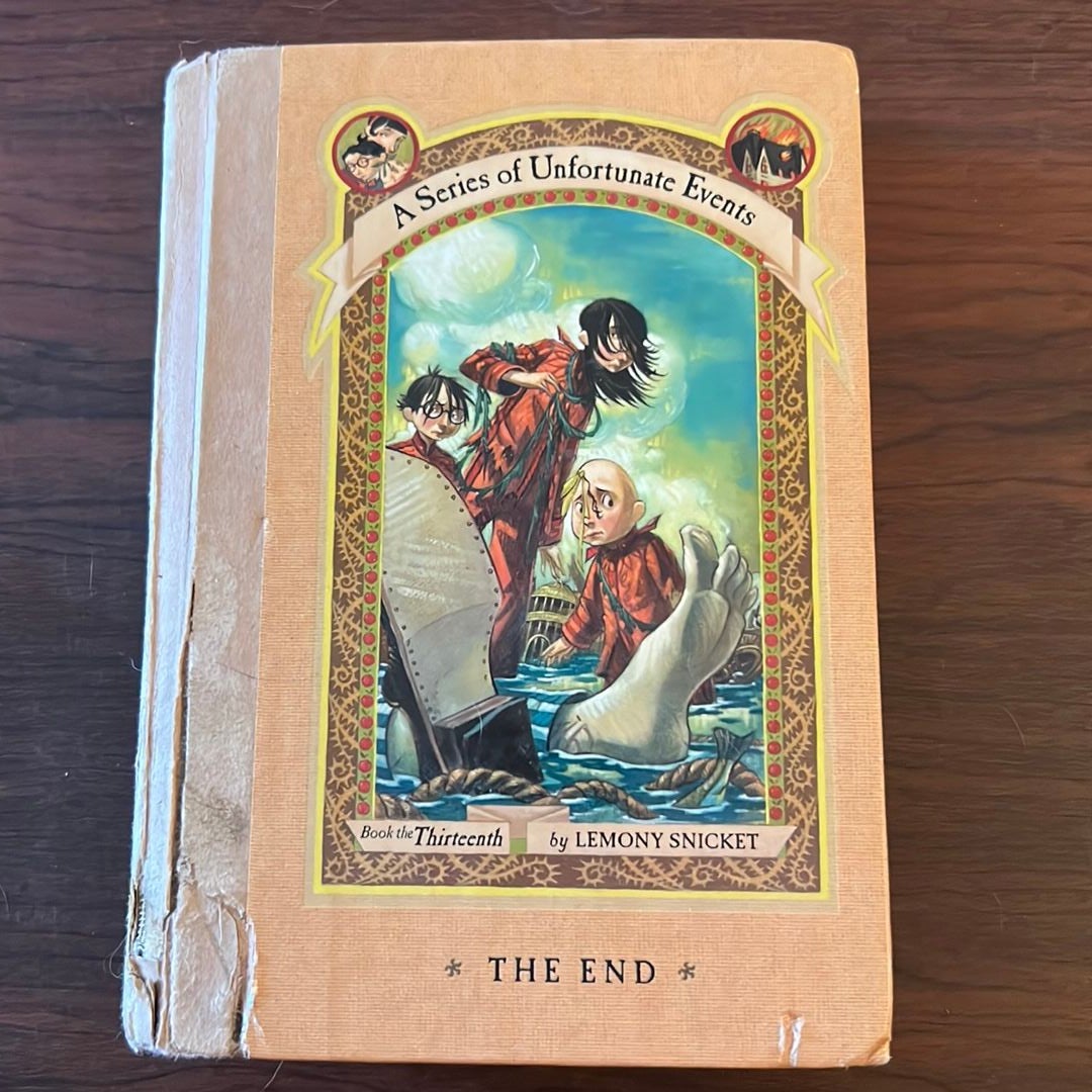 A Series of Unfortunate Events #13: the End- First Edition by