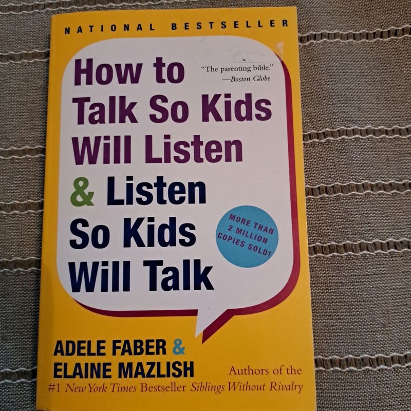 How to Talk So Kids Will Listen and Listen So Kids Will Talk