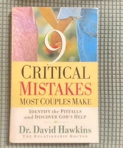 Nine Critical Mistakes Most Couples Make 