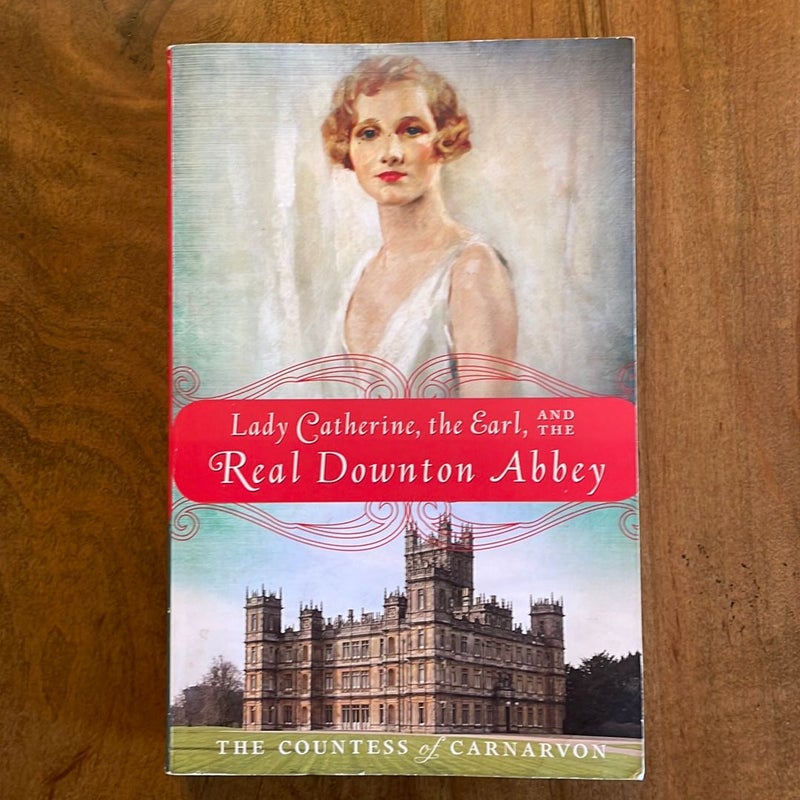 Lady Catherine, the Earl, and the Real Downton Abbey