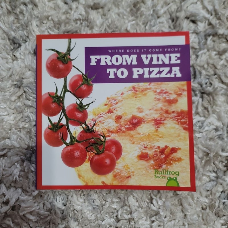 From Vine to Pizza