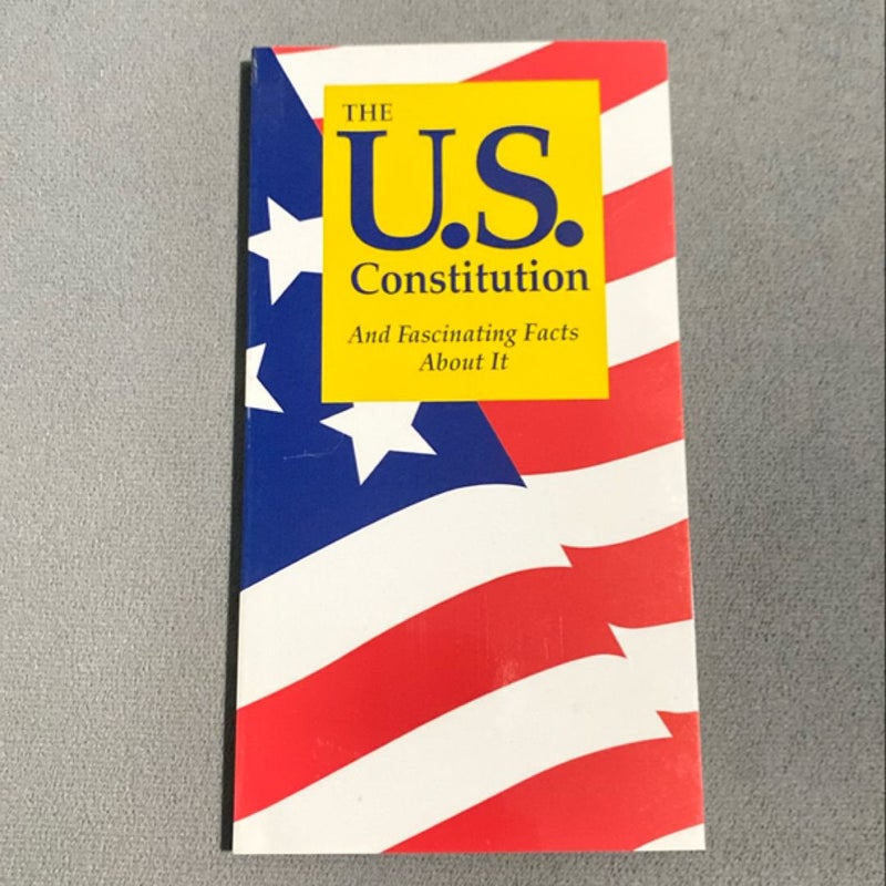 The U. S. Constitution and Fascinating Facts about It