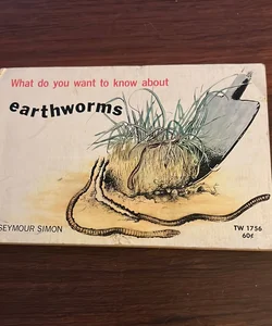What do you want to know about earthworms