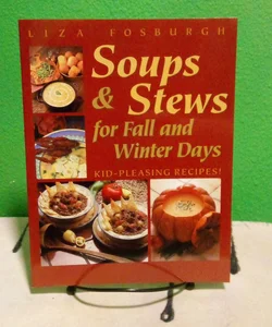Soups and Stews for Fall and Winter Days