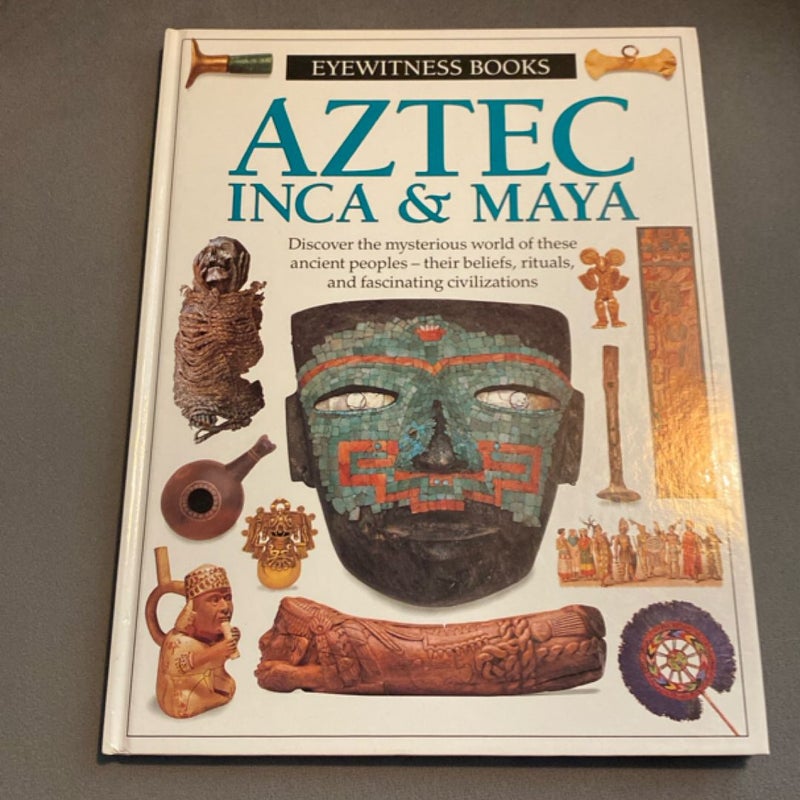 Aztec, Inca and Maya