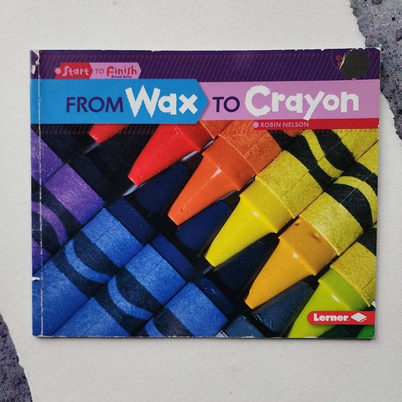 From Wax to Crayon