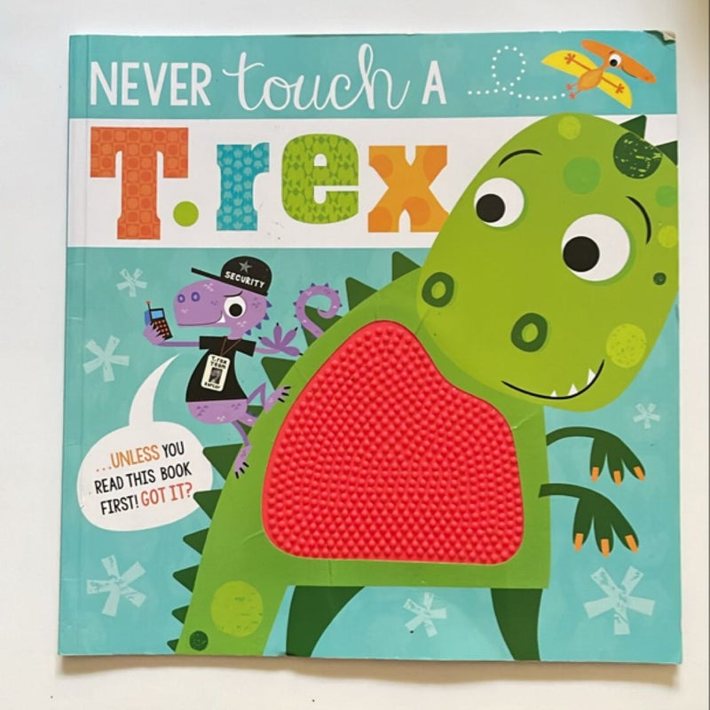 Never Touch a T. Rex!