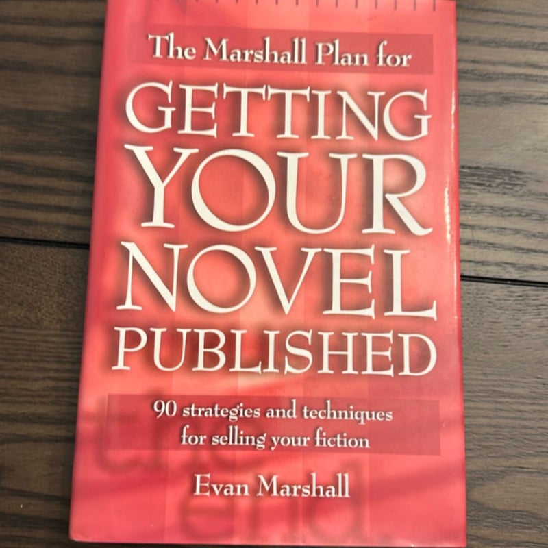 Marshall Plan for Getting Your Novel Published