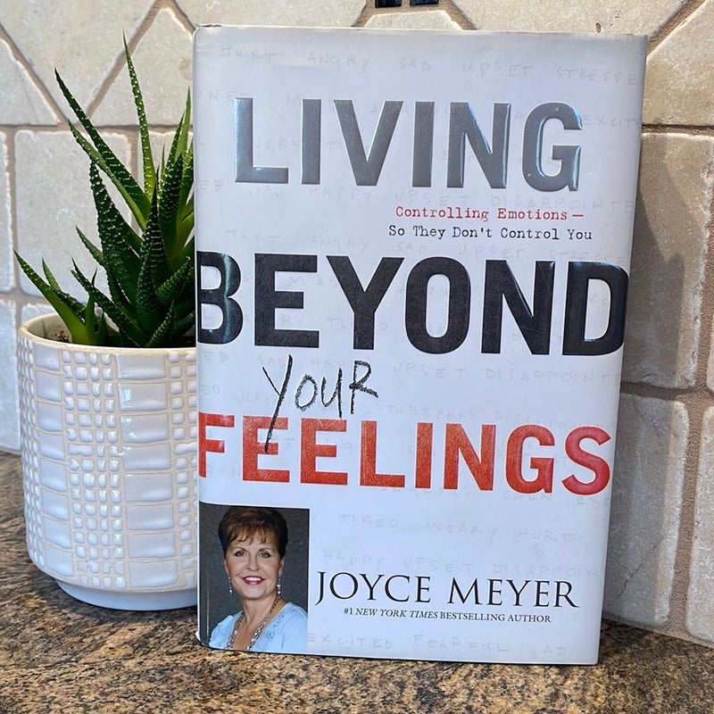 Living Beyond Your Feelings