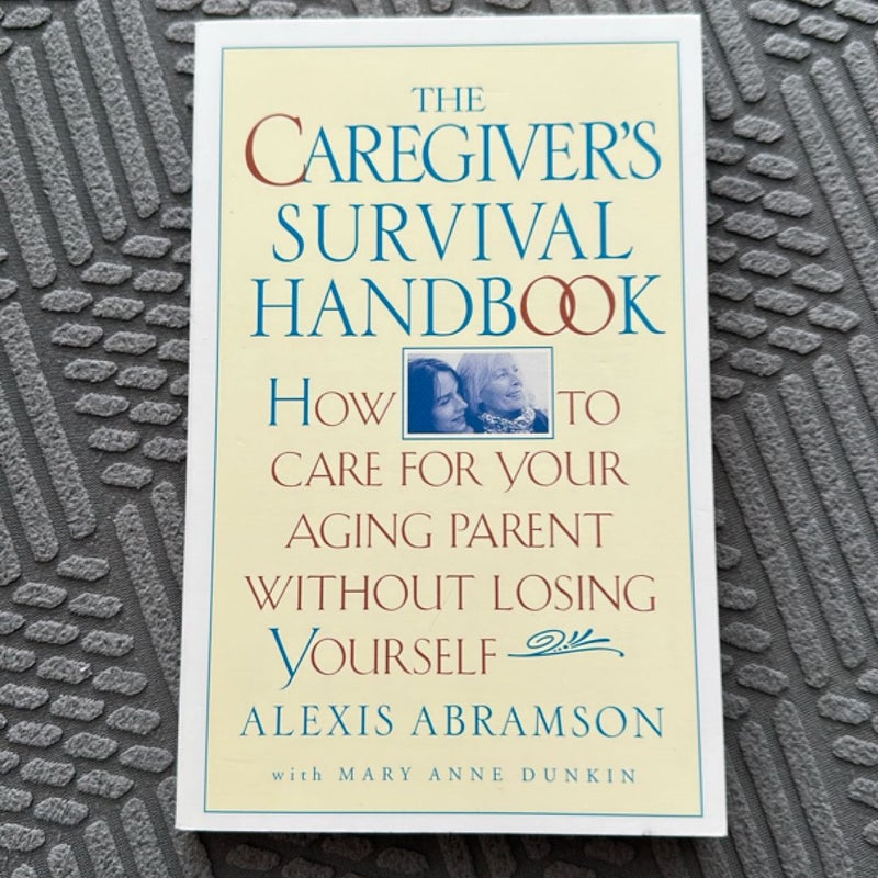 The Caregiver's Survival Handbook