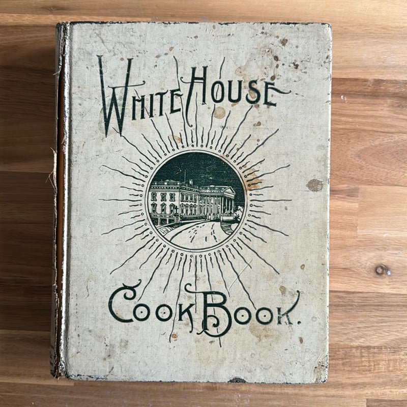 White House Cookbook 1898 edition 