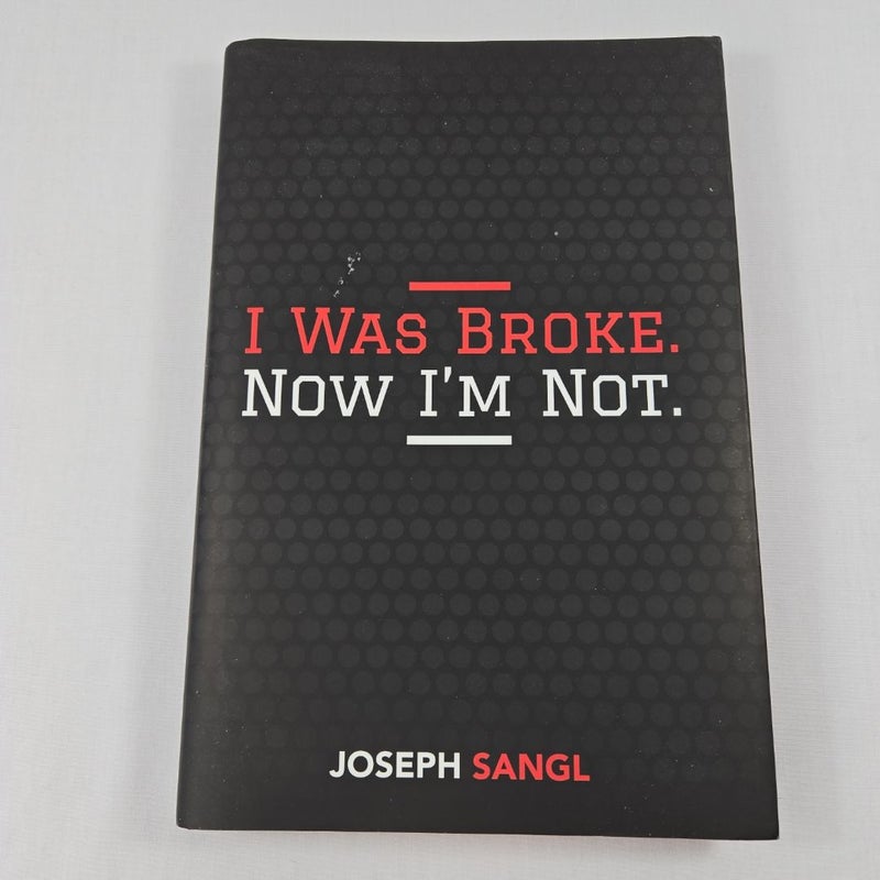 I Was Broke. Now I'm Not