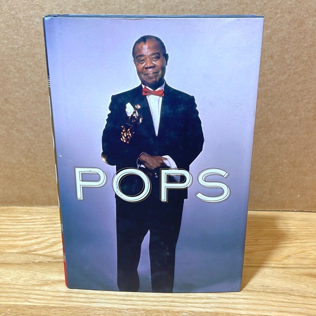 Pops: A Life of Louis Armstrong by Terry Teachout