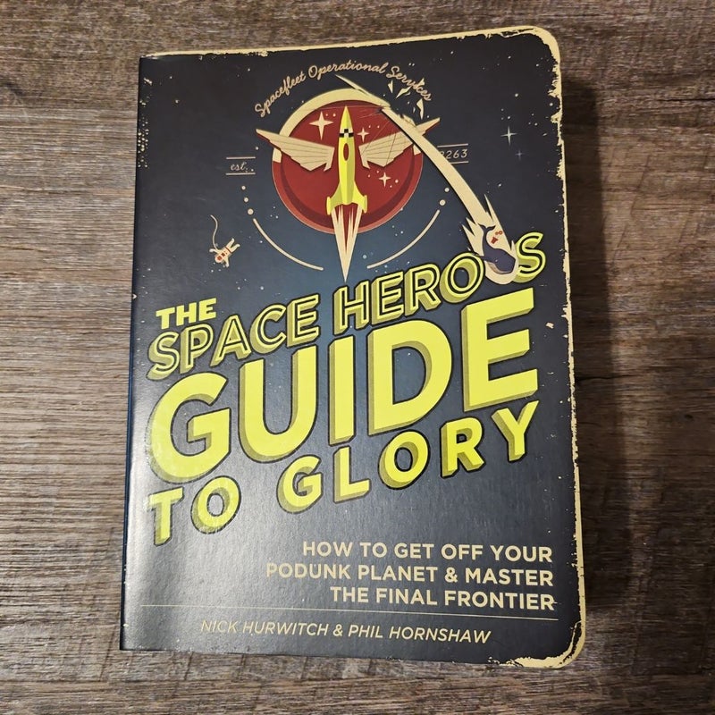 The Space Hero's Guide to Glory