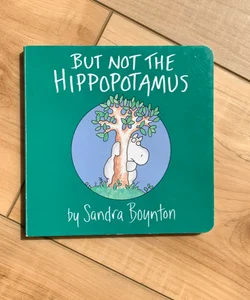 But Not the Hippopotamus 