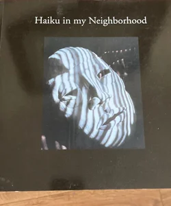 Haiku in my Neighborhood