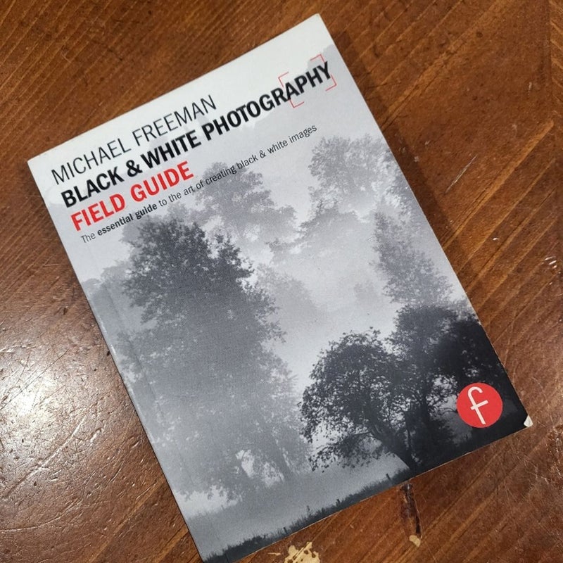 Black and White Photography Field Guide