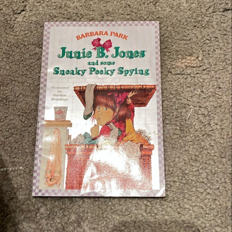 Junie B. Jones #4: Junie B. Jones and Some Sneaky Peeky Spying