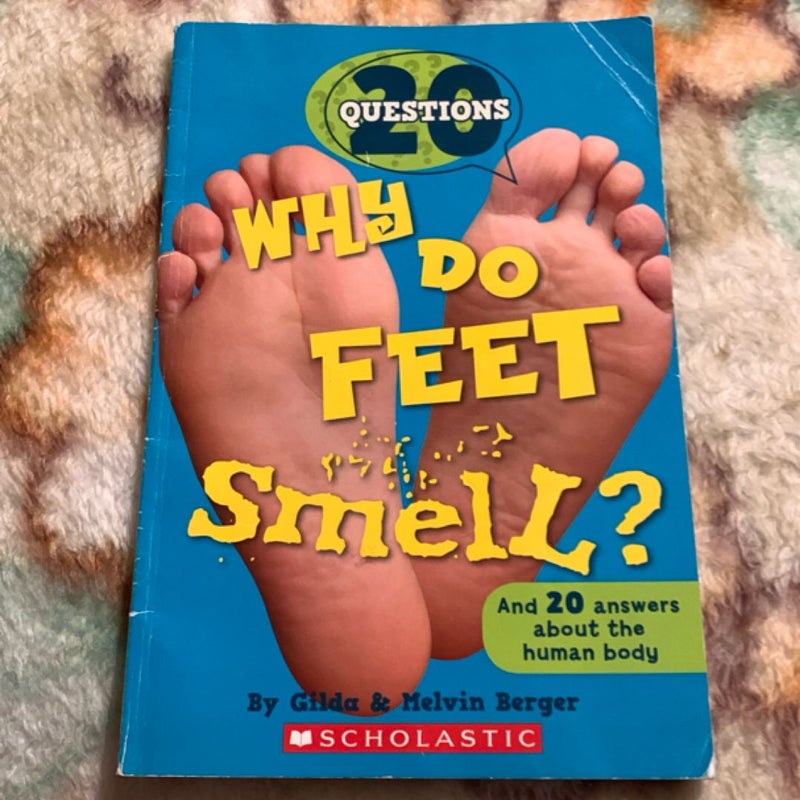 20 Questions #1: Why Do Feet Smell?