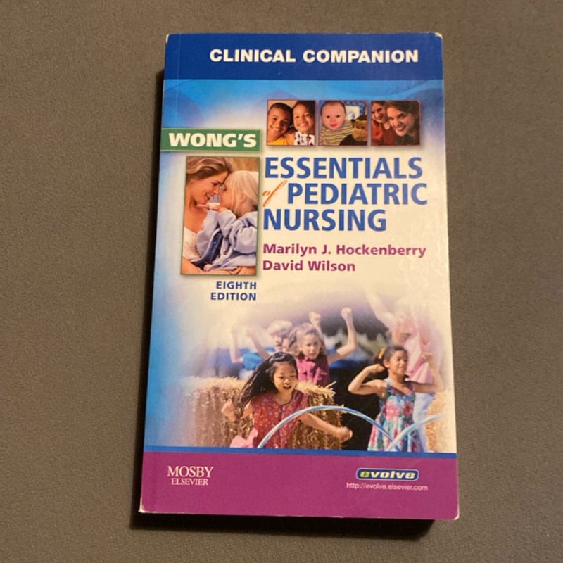 Clinical Companion for Wong's Essentials of Pediatric Nursing