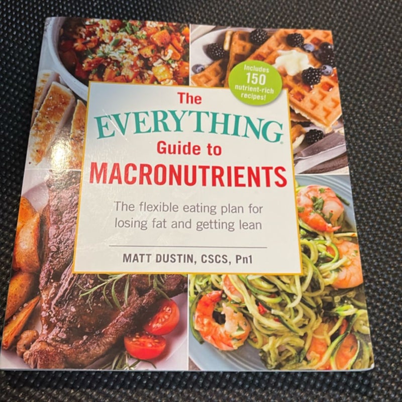 The Everything Guide to Macronutrients
