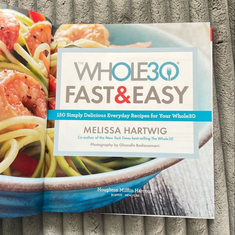 The Whole30 Fast and Easy Cookbook