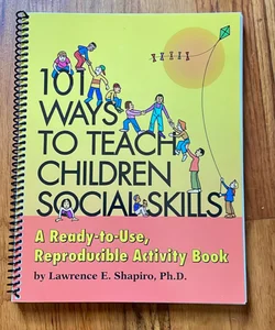 101 Ways to Teach Children Social Skills