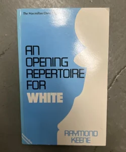 An Opening Repertoire for White