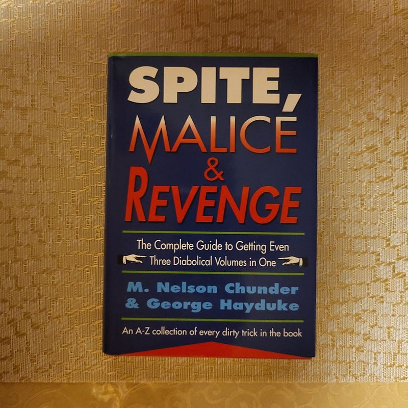 Spite , Malice & Revenge 