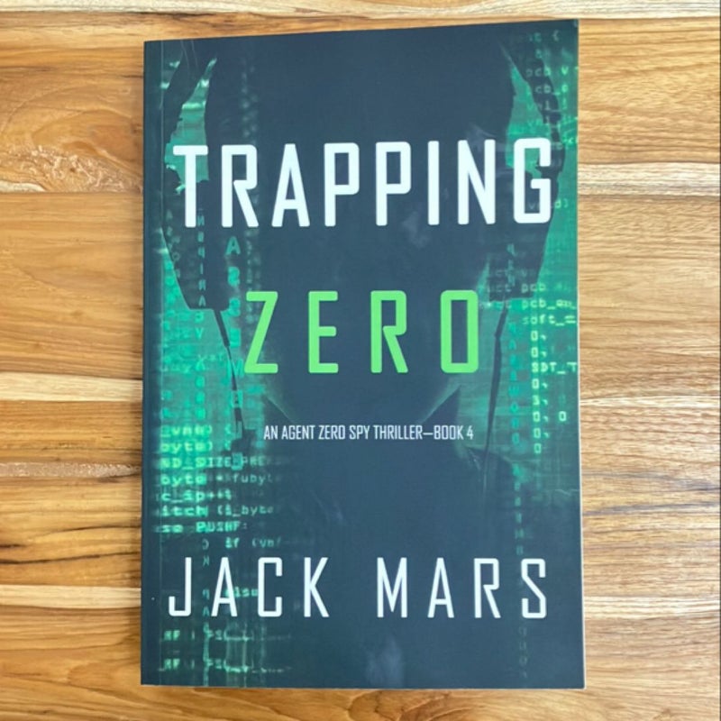 Trapping Zero (an Agent Zero Spy Thriller-Book #4)