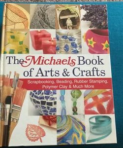 The Michaels Book of Arts & Crafts