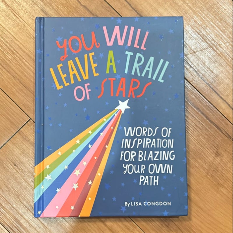 You Will Leave a Trail of Stars