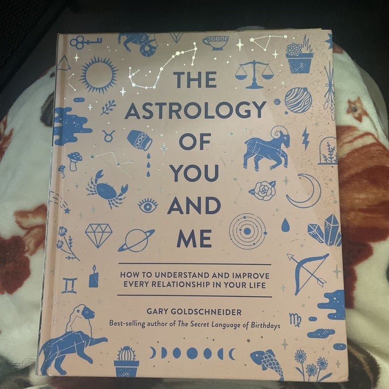 The Astrology of You and Me