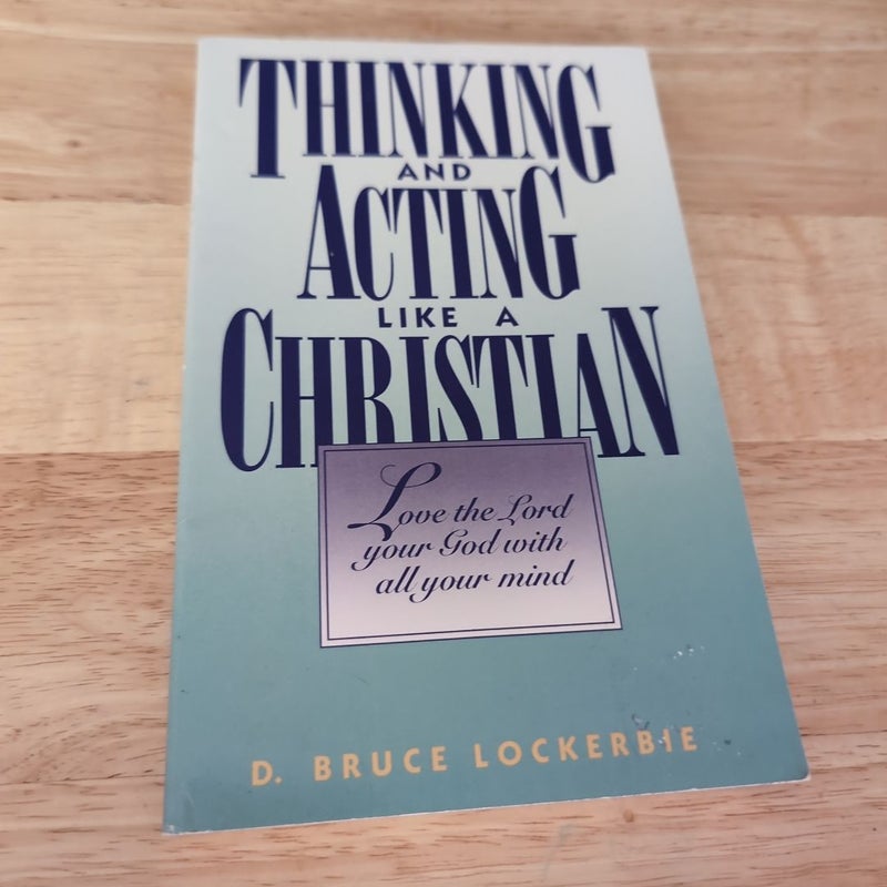 Thinking and Acting Like a Christian