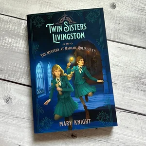Twin Sisters Livingston and the Mystery at Madame Molineaux's