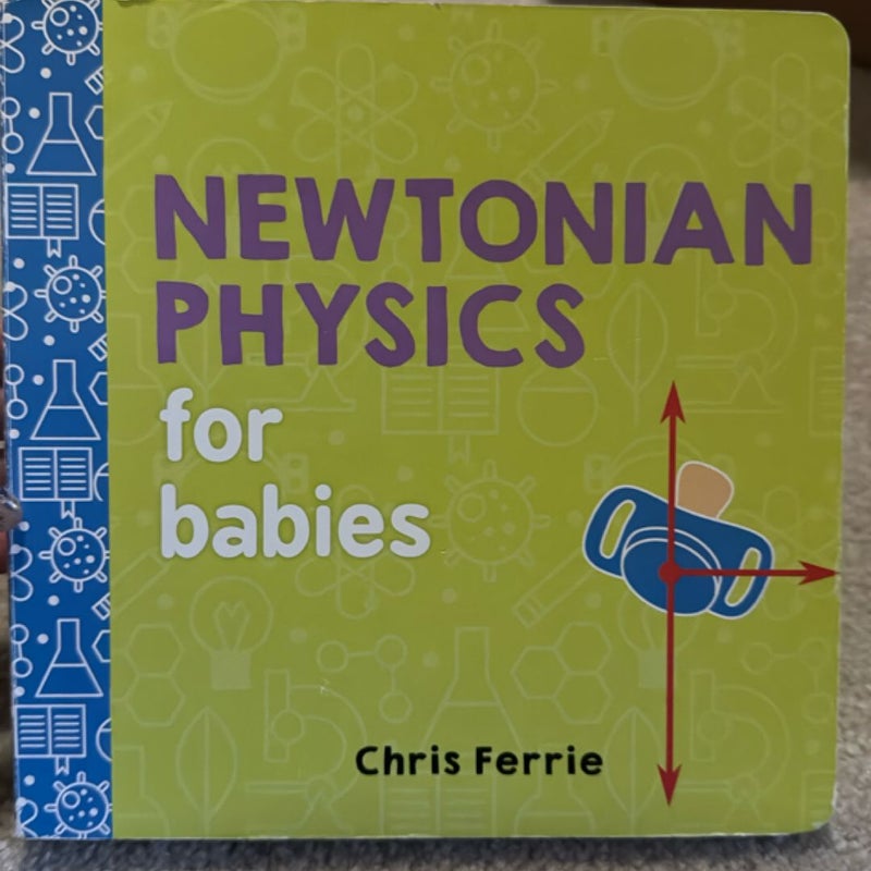 Newtonian Physics for Babies