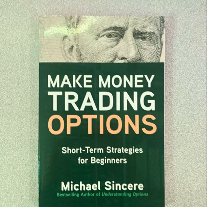 Make Money Trading Options: Short-Term Strategies for Beginners